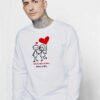 Where There Is Love There Is Live Valentines Sweatshirt