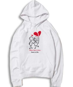 Where There Is Love There Is Live Valentines Hoodie