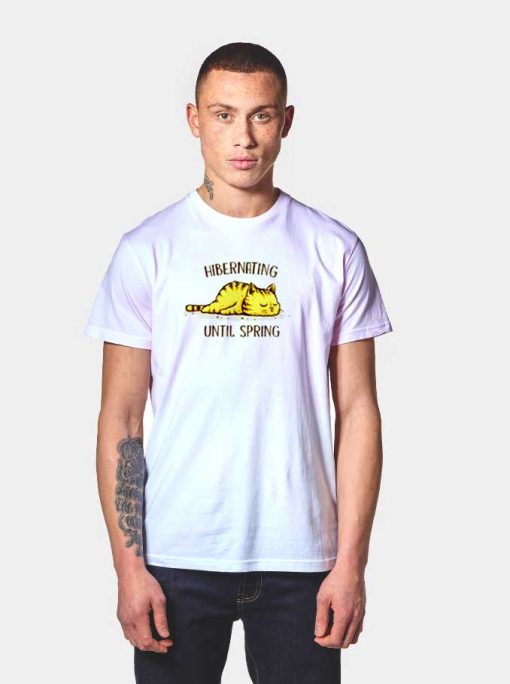 Lazy Cat Hibernating Until Spring T Shirt