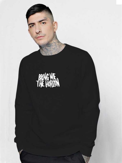 Style Bring Me The Horizon Quote Sweatshirt