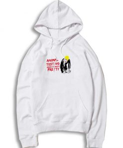 Animal Testing Make Monkey Pretty Hoodie