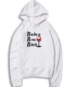 Badass Boss Bitch Wine Hoodie