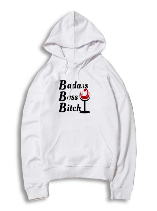 Badass Boss Bitch Wine Hoodie