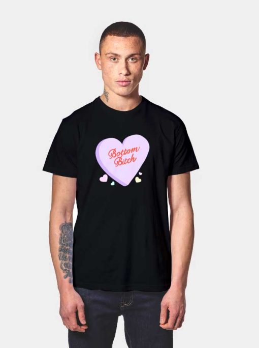 Bottom Bitch Love Heart T Shirt