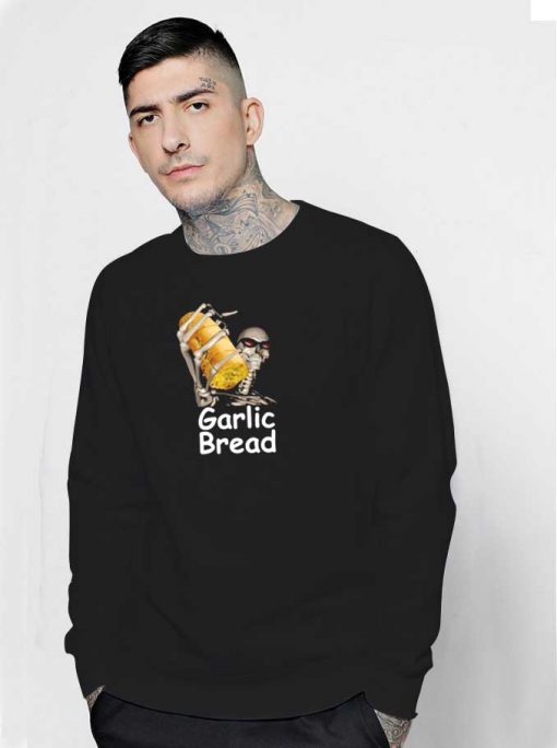 Mister Skeleton And Garlic Bread Sweatshirt