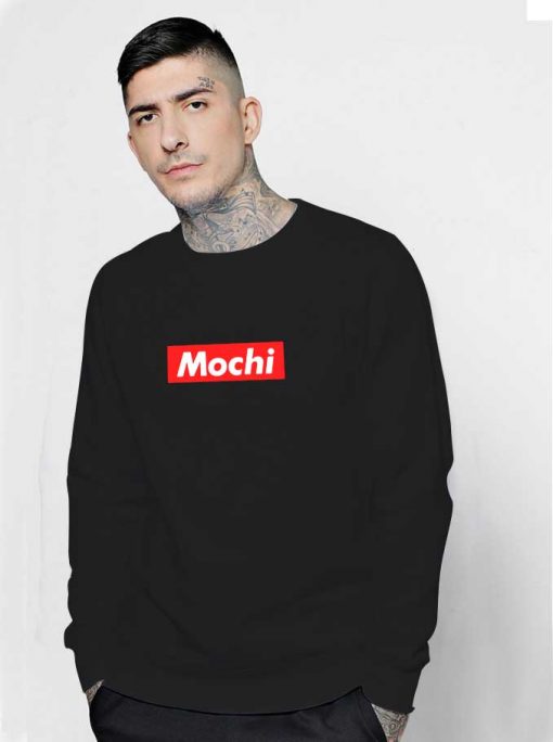 Mochi Supreme Quote Sweatshirt