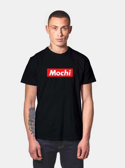 Mochi Supreme Quote T Shirt