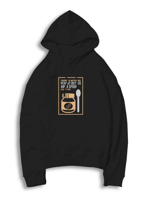 Nothing Peanut Butter Can't Fix Hoodie