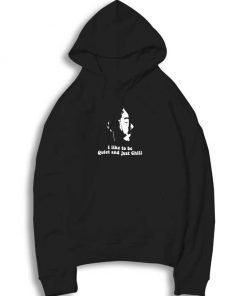 Post Malone Quite And Just Chill Hoodie