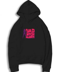 Sexy Bad Bitch Alert Hoodie