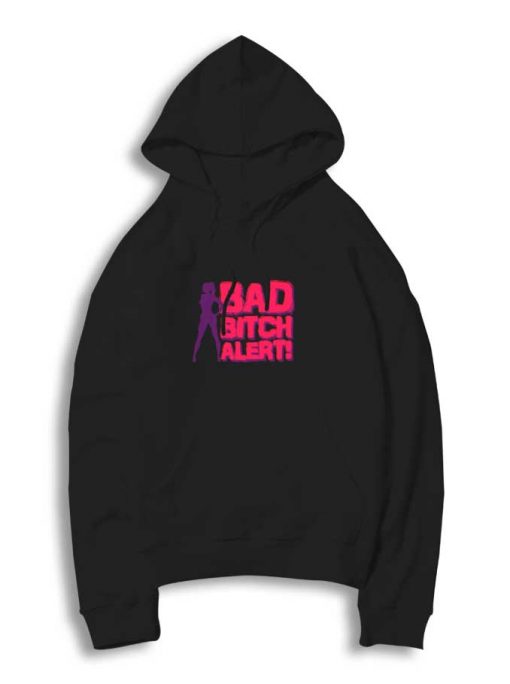 Sexy Bad Bitch Alert Hoodie