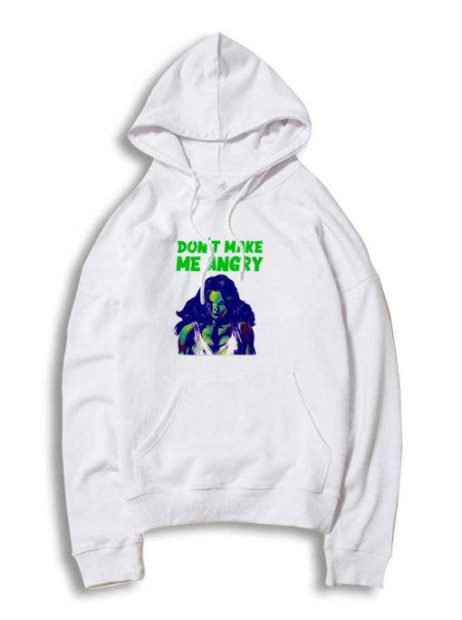 She Hulk Don't Make Me Angry Hoodie