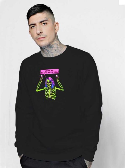 Skeleton My Eyes Are Up Here Sweatshirt