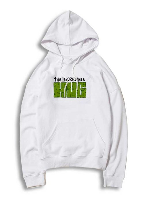 The Incredible Hug Quote Hoodie