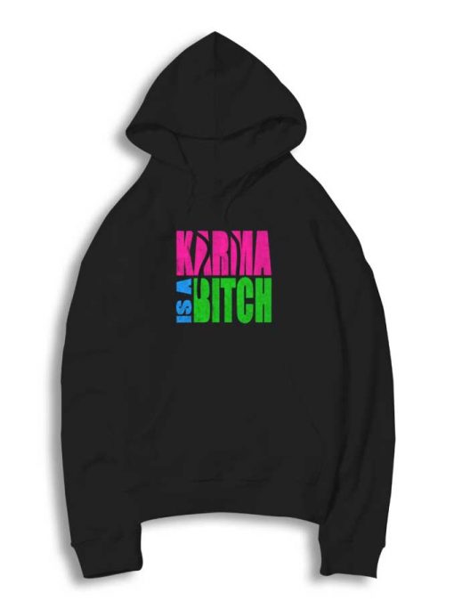 Vintage Karma Is A Bitch Hoodie