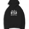 Yes I'm A Bitch Just Not Yours Quote Hoodie