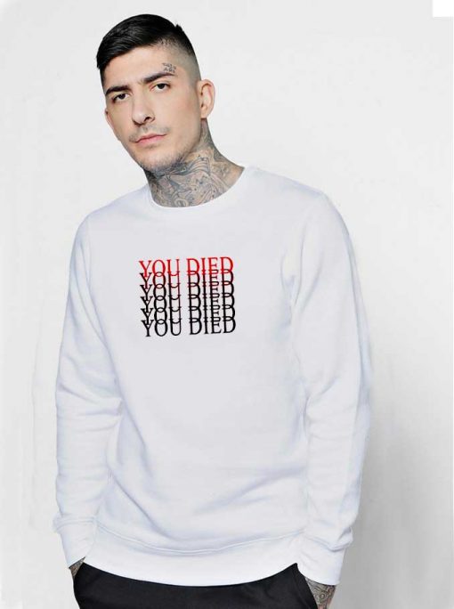 You Died on Elden Ring Sweatshirt