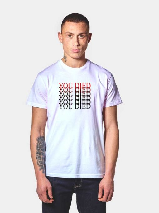 You Died on Elden Ring T Shirt