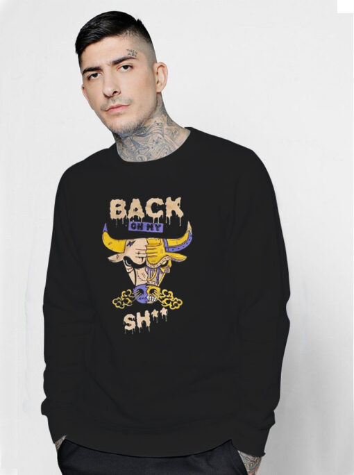 Back Bull Back On My Shit Basketball Sweatshirt