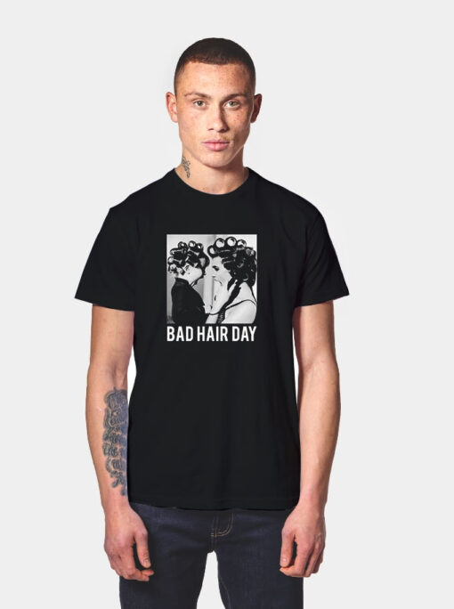 Be Famous Women Badha Rolled Bad Hair Day T Shirt