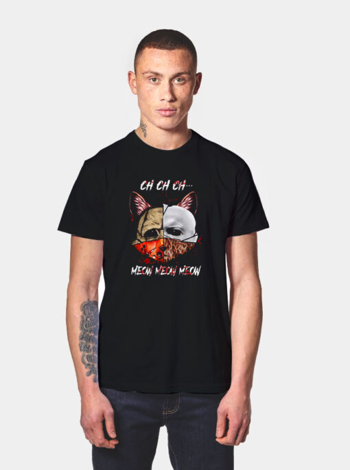 Ch Ch Ch Meow Meow Meow Cat Horror Movie T Shirt