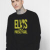 Elvis I’m A Presley Girl Sweatshirt