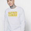 Estar Guars Funny Sweatshirt