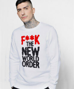 FuckThe New World Order Sweatshirt