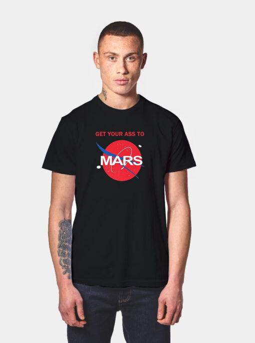 Get Your Ass To Mars Planetary Exploration Buzz T Shirt