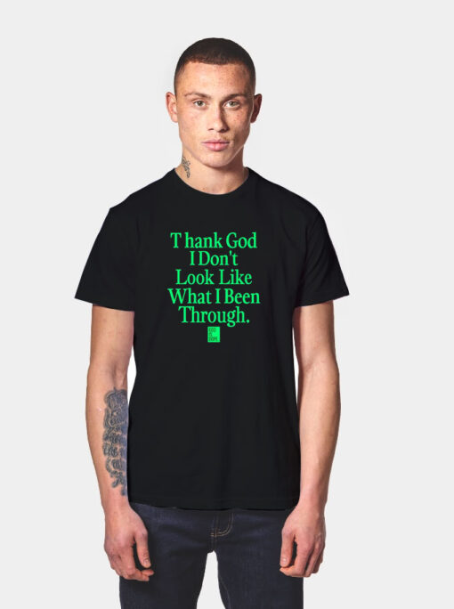 God Is Dope Thank God I Don't Look Like T Shirt