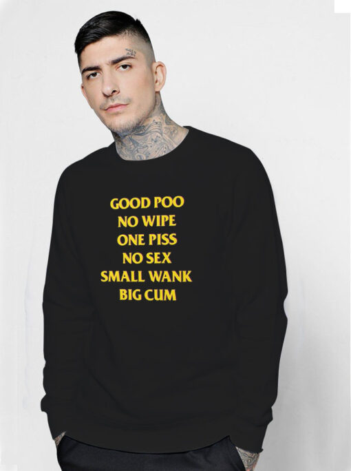 Good Poo No Wipe One Piss No Sex Small Wnak Funny Sweatshirt