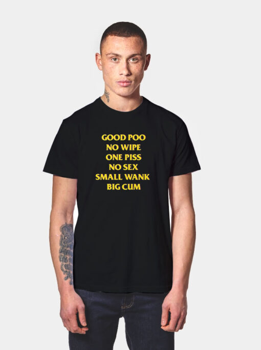 Good Poo No Wipe One Piss No Sex Small Wnak Funny T Shirt