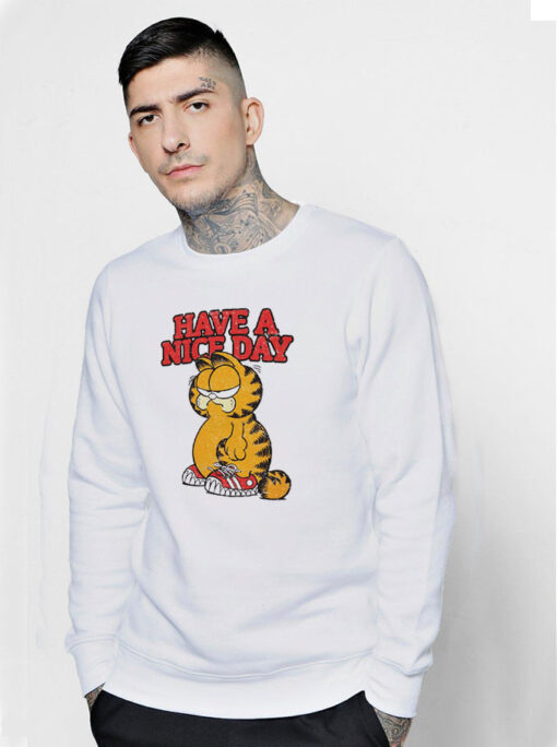 Have A Nice Day Garfield Sweatshirt