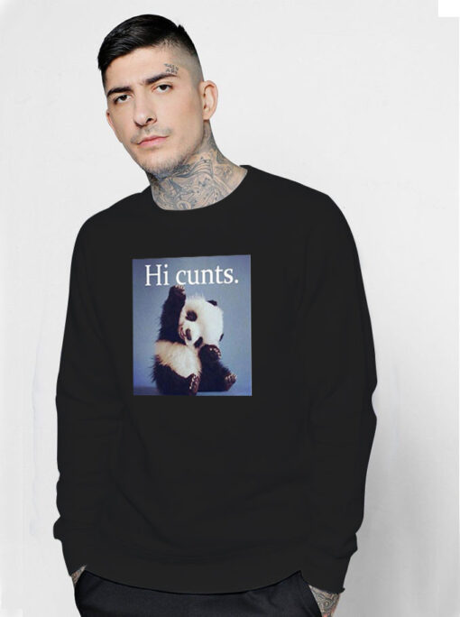 Hi Cunt Panda Sweatshirt