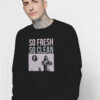 Hip Hop Outkast So Fresh So Clean Sweatshirt