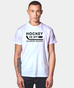 Hockey Is My Favorite Season Funny Ice Hockey Player T Shirt