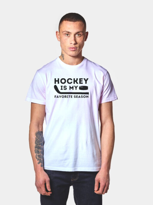 Hockey Is My Favorite Season Funny Ice Hockey Player T Shirt