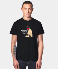 Homotional Support Puppy T Shirt