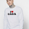 I Love Gaga Sweatshirt