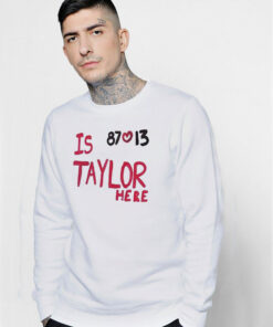 Is Taylor Here Travis Kelce Chiefs Sweatshirt