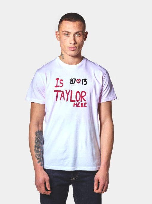 Is Taylor Here Travis Kelce Chiefs T Shirt