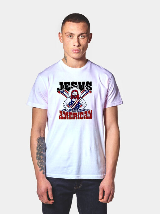 Jesus Was An American Usa 4Th Of July T Shirt