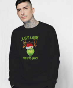 Just A Girl Who Loves Grinch Christmas Sweatshirt