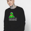 Kermit Fisting Makes Me Come Alive Sweatshirt