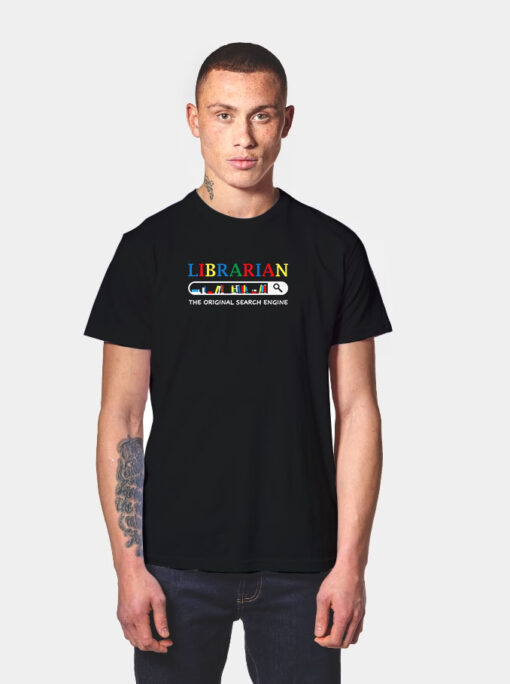 Librarian The Original Search Engine T Shirt