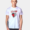 Loser Lover Dripping Kill Me T Shirt