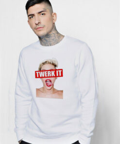 Miley Cyrus Twerk It Funny Sweatshirt