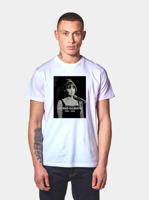 Rest In Peace Astrud Gilberto 1940 2023 T Shirt