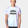 Send Trump To Prison Make America Great Again T Shirt