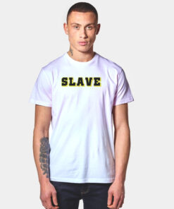 Slave Slogan Funny Work Uniform T Shirt